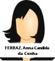 FERRAZ, Anna Cândida da Cunha